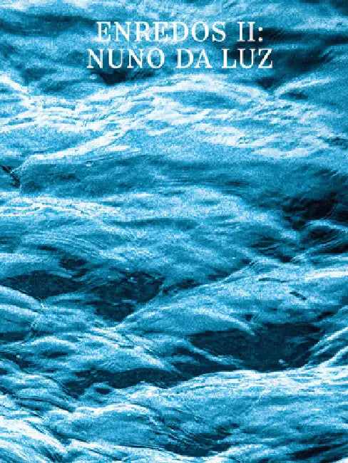 Enredos II: Nuno Da Luz by Nuno Da Luz, Alejandro Alonso Díaz, Bárbara Rodríguez Muñoz