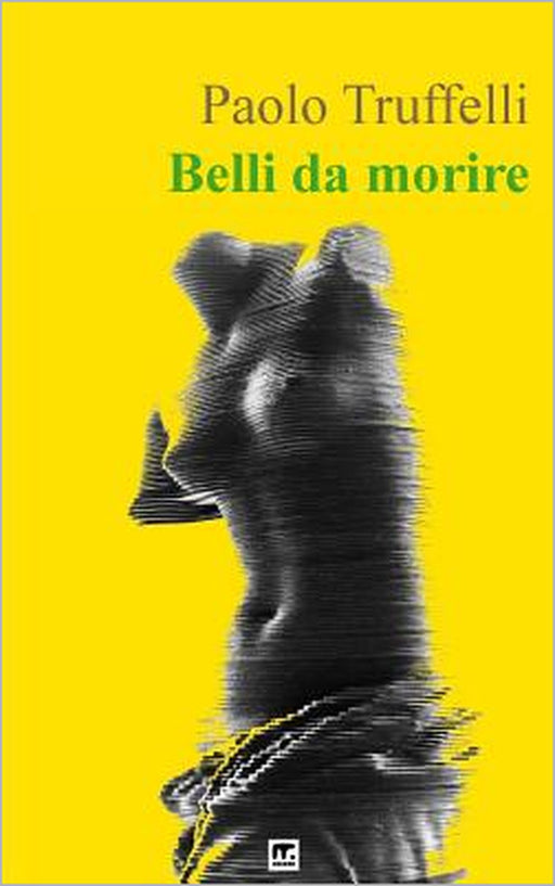 Belli da morire by Paolo Truffelli
