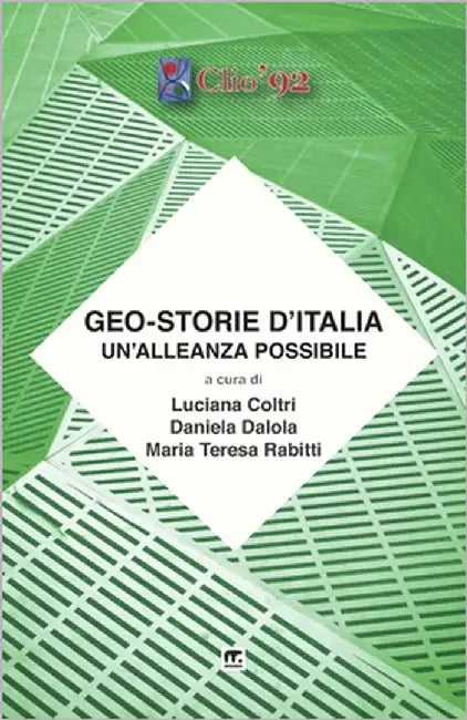Geo-storie d'Italia: un'alleanza possibile by Dalola, Daniela