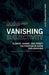 Vanishing Subjectivity: Flower, Shame, and Direct Cultivation in Asian Philosophies by Takeshi Morisato, Roman Pașca