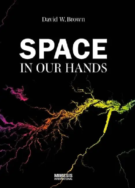 Space in Our Hands by David W. Brown