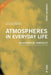 Atmospheres in Everyday Life: On Existential Spatiality by Ola Sigurdson