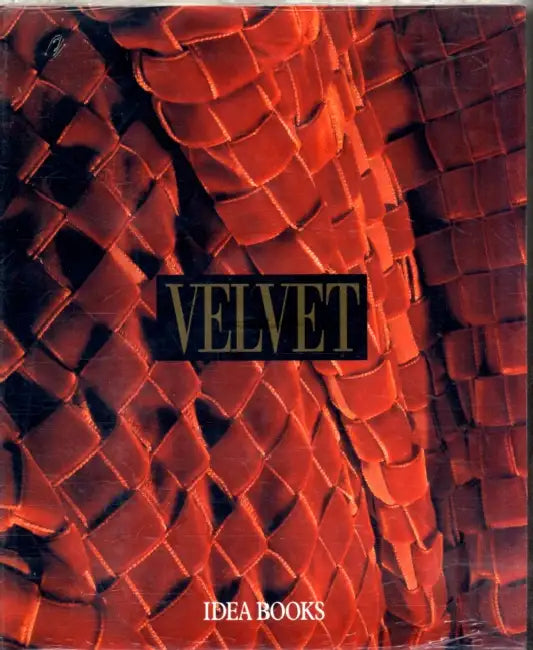 Velvet: History, Techniques,Fashions by Fabrizio De'Marinis