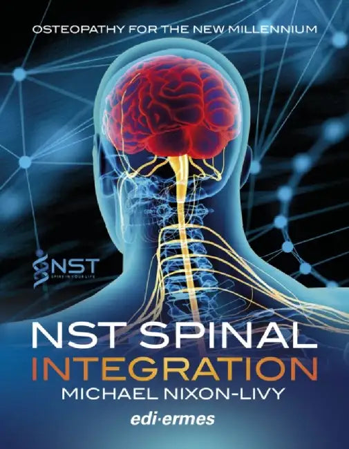 NST Spinal Integration - Osteopathy for the New Millennium by Michael Nixon-Livy