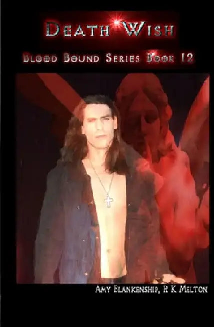 Death Wish (Blood Bound Book 12) by Amy Blankenship