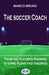 The soccer coach: from the player's training to game plans and theories by Eva Melisa Mastroianni
