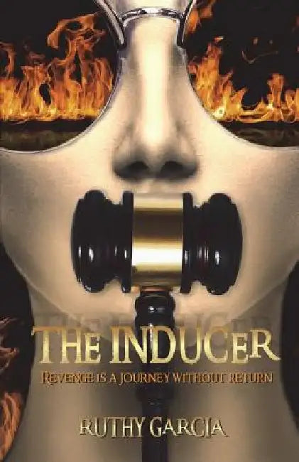 The Inducer: Revenge Is A Journey Without Return by Maria Gloria Garcia Menendez