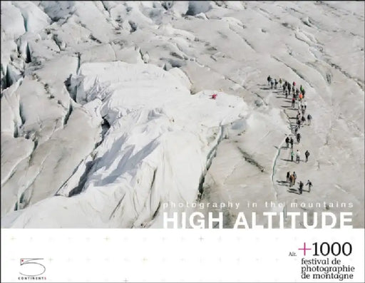 High Altitude: Photography in the Mountains by Nathalie Herschdorfer, Tobia Bezzola, Marta Caraion