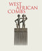 West African Combs: Mina & Samir Borro Collection by Najwa Borro, Alain-Michel Boyer, Valentine Plisnier