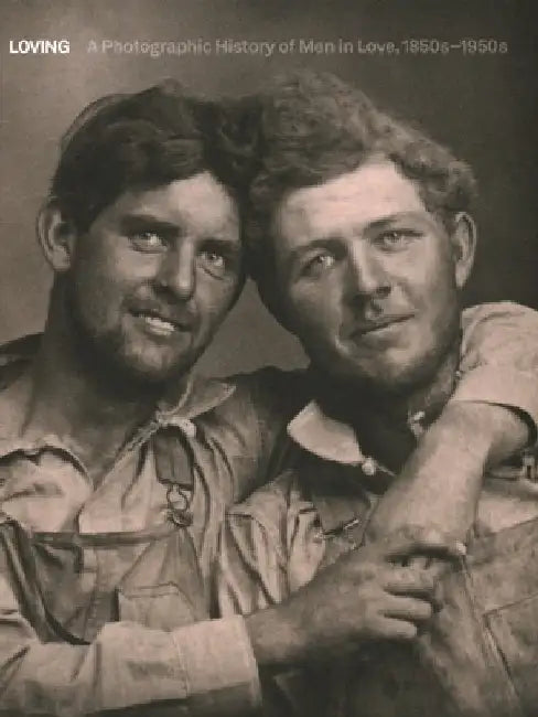 Loving: A Photographic History by Hugh Nini