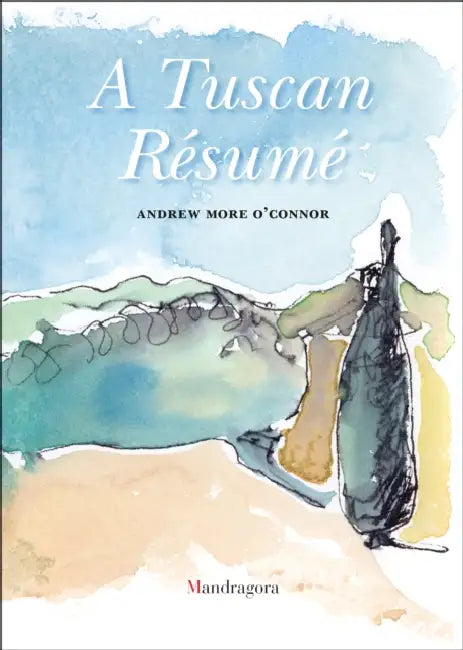 A Tuscan Résumé by Andrew O'Connor