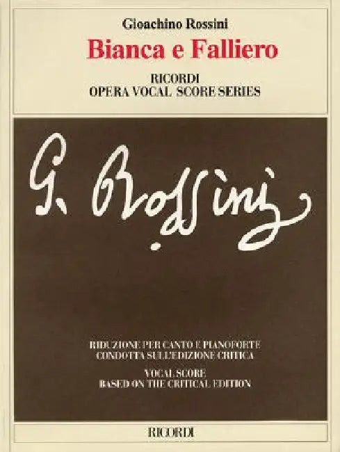 Bianca E Falliero: Vocal Score Based on the Critical Edition by Gabriele Dotto by Gioachino Rossini, Gabriele Dotto