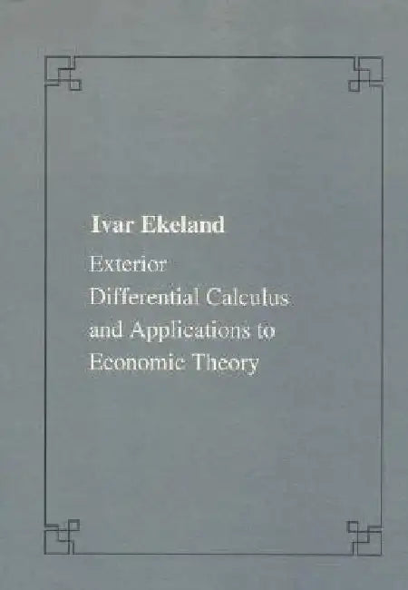 Exterior Differential Calculus and Applications to Economic Theory by Ivar Ekeland