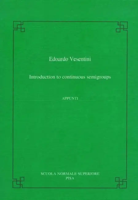 Introduction to Continuous Semigroups by Edoardo Vesentini