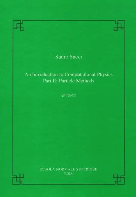 An Introduction to Computational Physics: Part II: Particle Methods by Sauro Succi