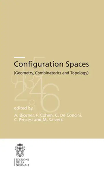 Configuration Spaces: Geometry, Combinatorics and Topology by Anders Björner
