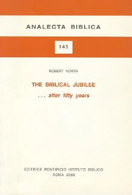 The Biblical Jubilee ... After Fifty Years by R. North
