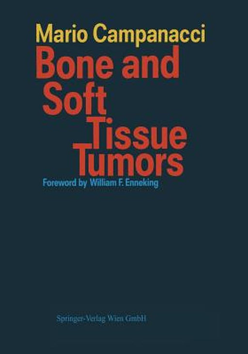 Bone and Soft Tissue Tumors by Mario Campanacci