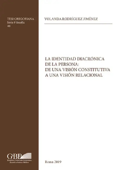 La Identidad Diacronica de la Persona: de Una Vision Constitutiva a Una Vision Relacional by Yolanda Rodriguez Jimenez