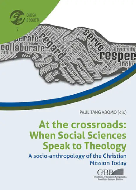 At the Crossroads. When Social Sciences Speak to Theology: A Socio-Anthropology of the Christian Mission Today by Paul Tang Abomo