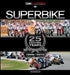 Superbike: 25 Exciting Years 1988-2012: The Official Book by Claudio Porrozzi