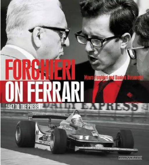 Forghieri on Ferrari: 1947 to the Present 