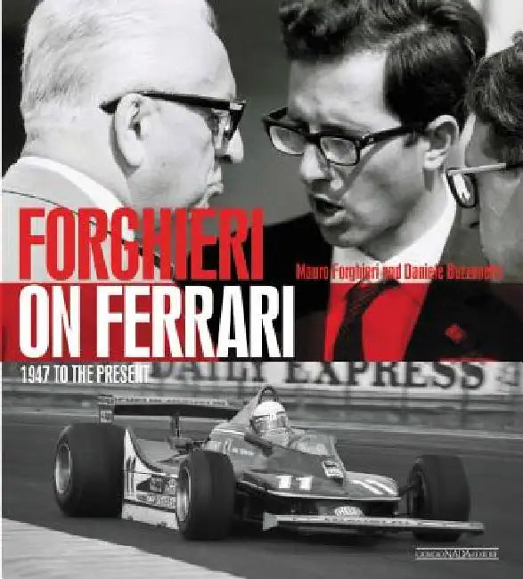 Forghieri on Ferrari: 1947 to the Present 