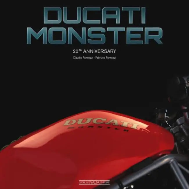 Ducati Monster: 20th Anniversary by Claudio Porrozzi