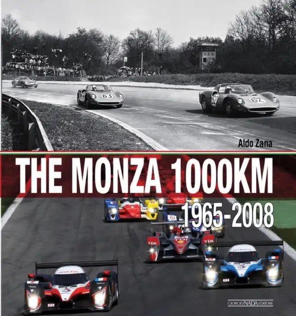 The Monza 1000 Km: 1965-2008 by Aldo Zana