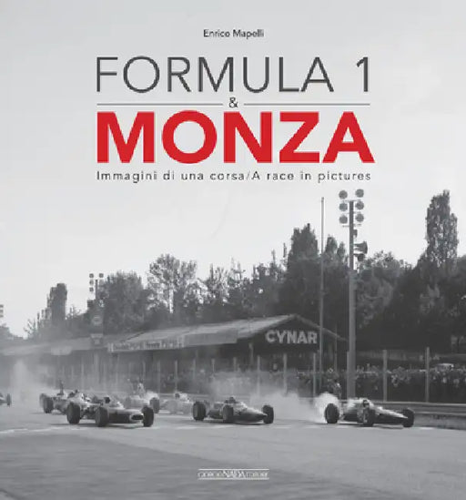Formula 1 & Monza: A Race in Pictures by Enrico Mapelli