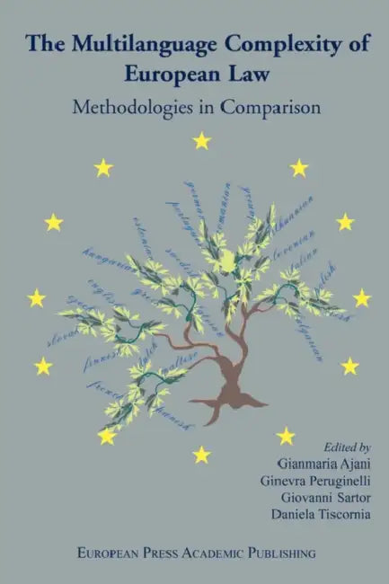 The Multilanguage Complexity of European Law. Methodologies in Comparison. by G. Peruginelli G. Ajani, D. Tiscornia G. Sartor