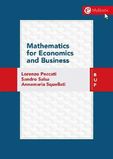 Mathematics for Economics and Business by Lorenzo Peccati
