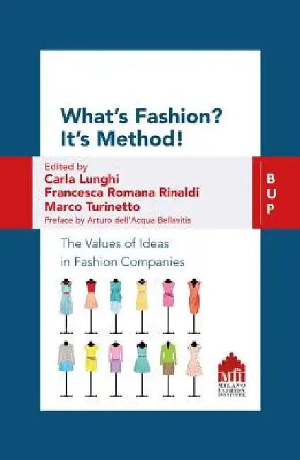 What's Fashion? It's Method! by Arturo Dell'acqua Bellavitis