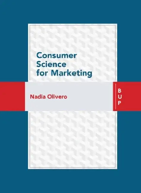 Consumer Science for Marketing by Nadia Olivero