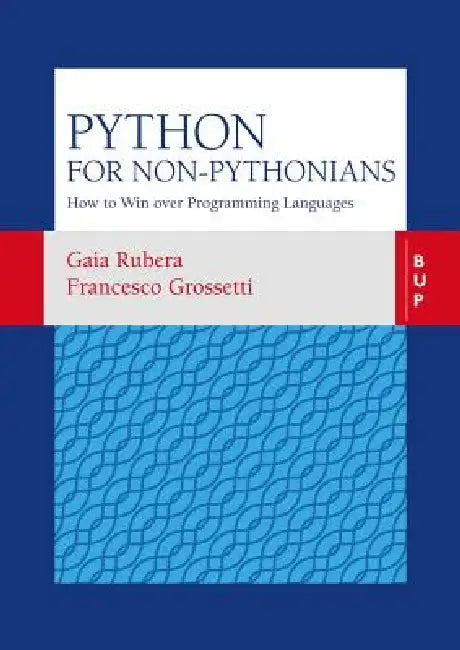 Python for Non-Pythonians: How to Win Over Programming Languages by Francesco Grossetti