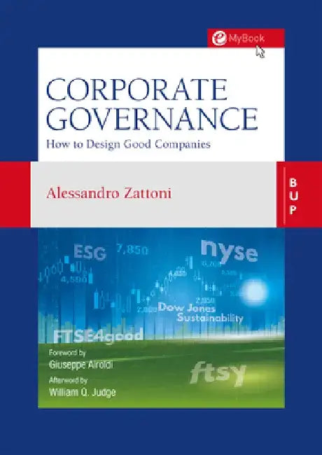 Corporate Governance: How to Design Good Companies by Alessandro Zattoni