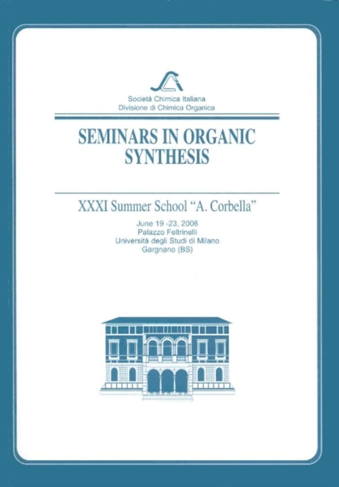 Seminars In Organic Synthesis: XXXI A. Corbella Summer School by E. Marcantoni, G. Renzi