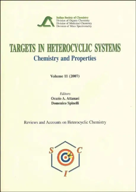 Targets In Heterocyclic Systems: Chemistry and Properties by Orazio A. Attanasi, Domenico Spinelli
