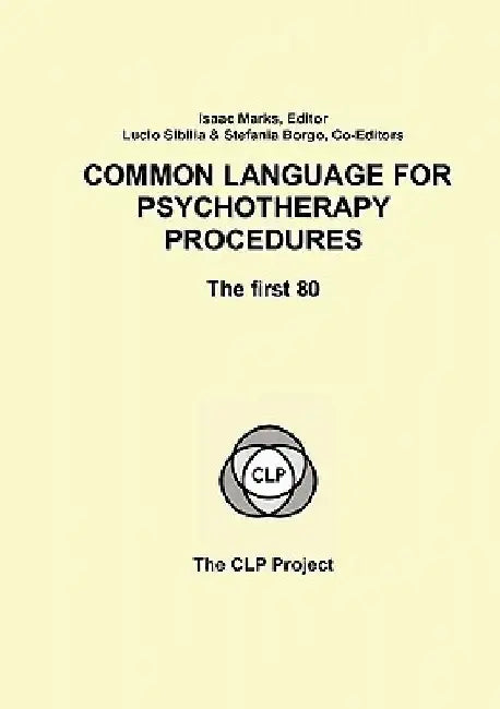 Common Language for Psychotherapy Procedures: The first 80 by Isaac Editor Marks