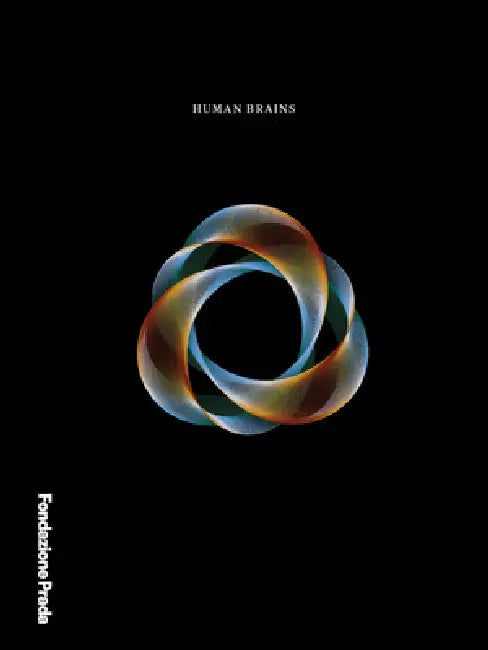 Human Brains by Miuccia Prada, Giancarlo Comi, Yasmin Abofoul