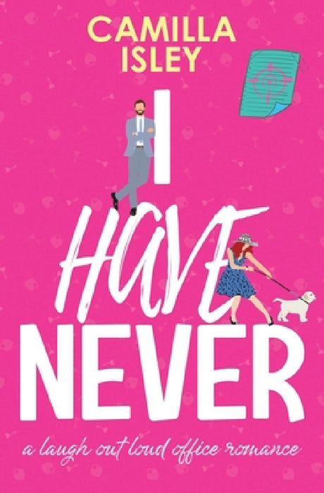 I Have Never: A Laugh Out Loud Romantic Comedy by Camilla Isley
