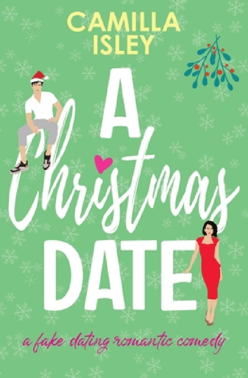 A Christmas Date: A Festive Holidays Romantic Comedy by Camilla Isley