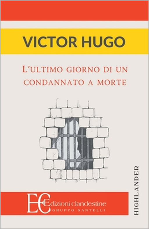 Ultimo Giorno Di Un Condannato a Morte by Victor Hugo