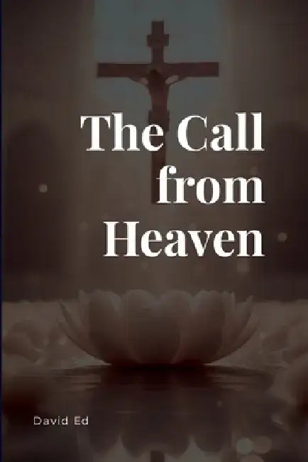The Call from Heaven by E. David
