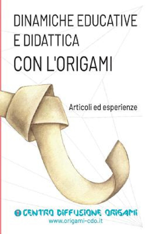 Dinamiche educative e Didattica con l'origami by Centro Diffusione Origami