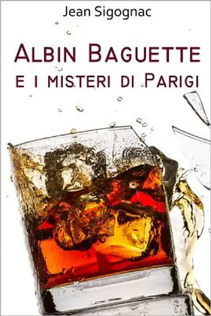 Albin Baguette e i misteri di Parigi by Sigognac, Jean