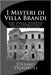 I Misteri Di Villa Brandi: Una Nuova Indagine Per Il Commissario Caterina Ruggeri by Vignaroli, Stefano