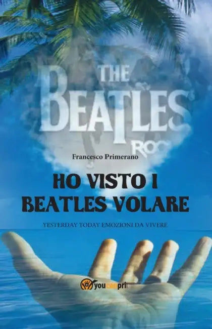 Ho visto i Beatles volare by Francesco Primerano