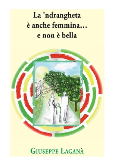 La 'ndrangheta è anche femmina... e non è bella by Giuseppe Laganà