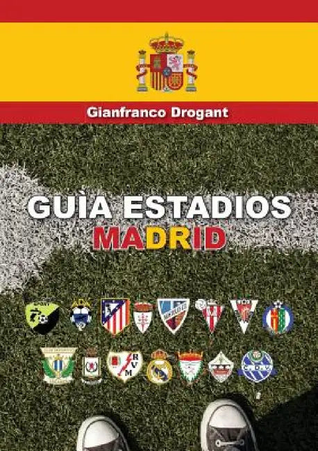 Guia Estadios Madrid by Gianfranco Domenico Drogant